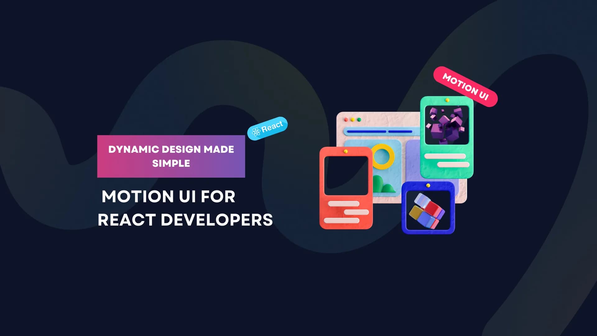 Dynamic Design Made Simple Motion ui for React Developers