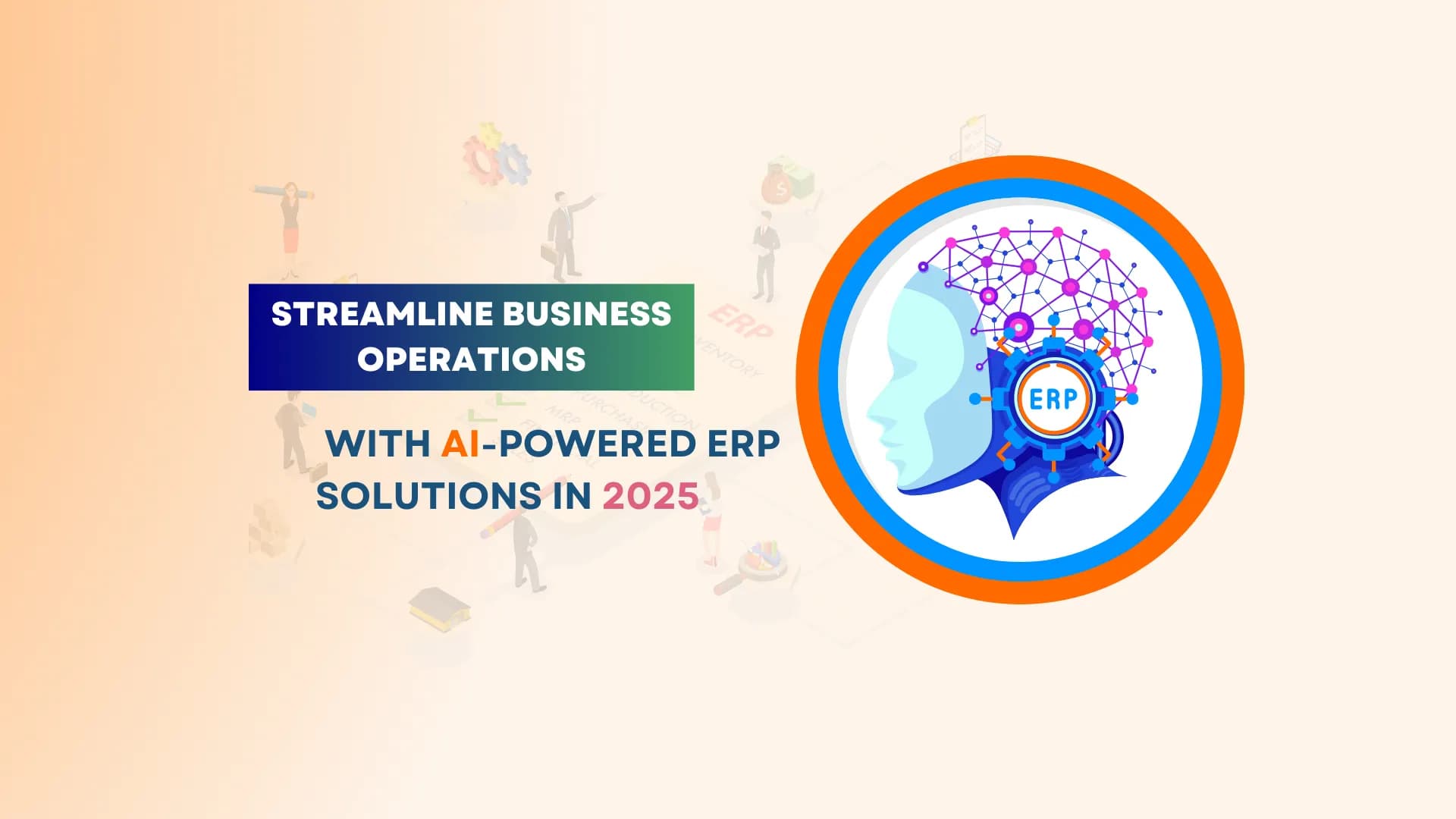 Streamline Business Operations with ai Powered erp Solutions in 2025